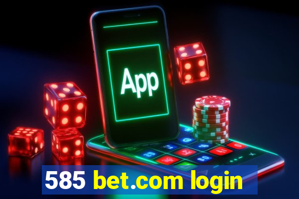 585 bet.com login